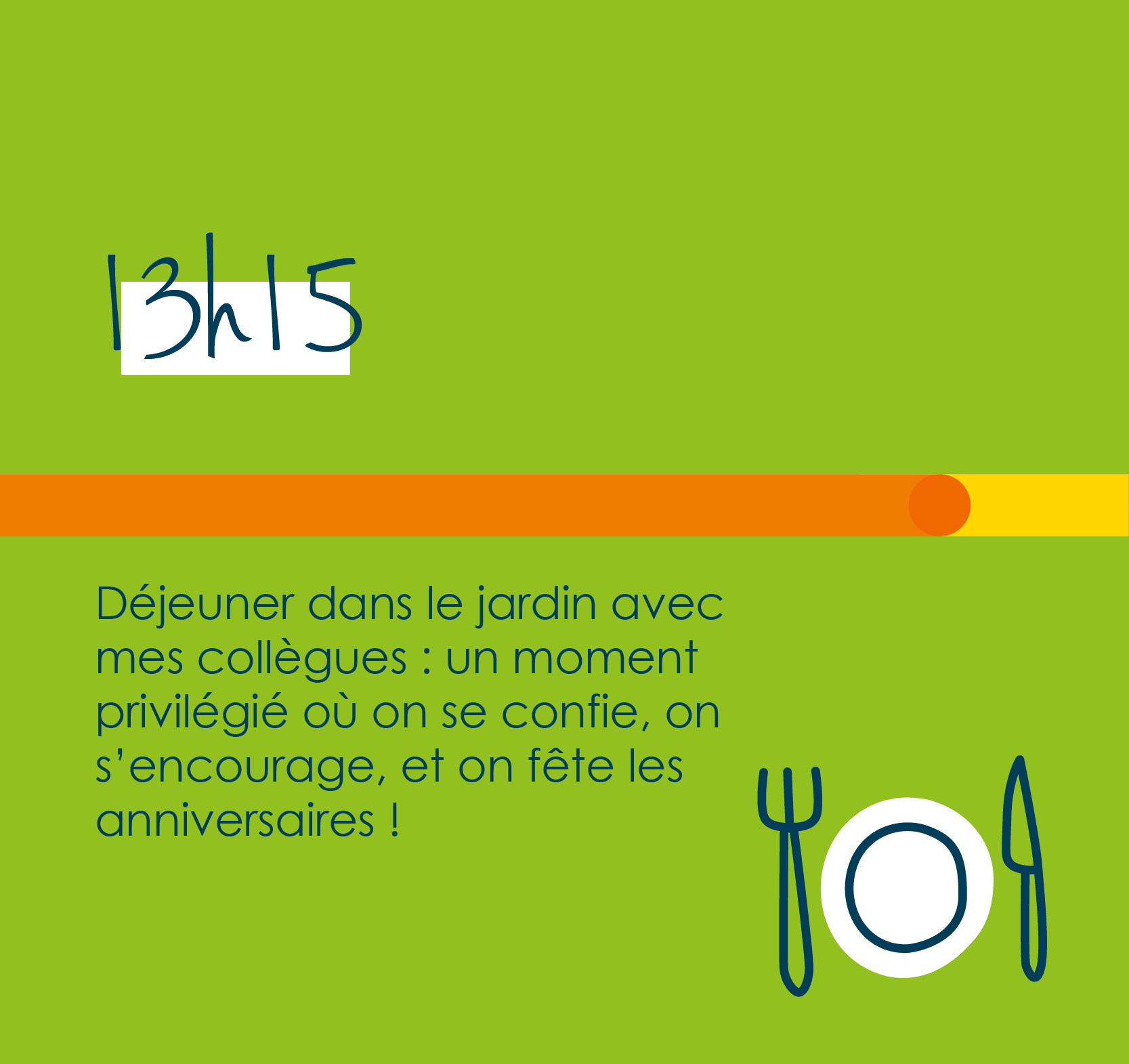 13h15 déjeuner dans le jardin avec mes collègues : un moment privilégier